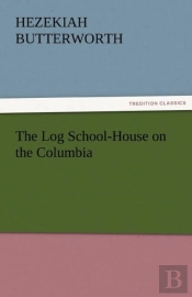 The Log School-House On The Columbia