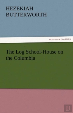Bertrand.pt - The Log School-House On The Columbia