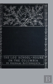 The Log School-House On The Columbia