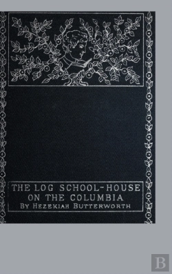 Bertrand.pt - The Log School-House On The Columbia