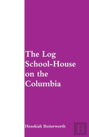 The Log School-House On The Columbia