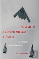 The Logic Of American Nuclear Strategy