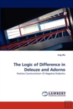 Bertrand.pt - The Logic Of Difference In Deleuze And Adorno