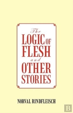 Bertrand.pt - The Logic Of Flesh And Other Stories