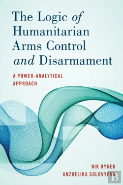 Bertrand.pt - The Logic Of Humanitarian Arms Control And Disarmament
