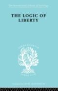 The Logic Of Liberty