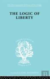 The Logic Of Liberty