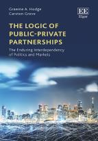 The Logic Of Public-Private Partnerships - The Enduring Interdependency Of Politics And Markets