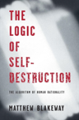 The Logic Of Self-Destruction