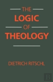 The Logic Of Theology