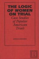 The Logic Of Women On Trial