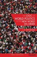 The Logic Of World Politics In The New World Dis-Order