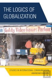 The Logics Of Globalization