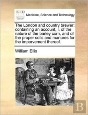 The London And Country Brewer: Containin