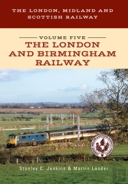 Bertrand.pt - The London, Midland And Scottish Railway Volume Five The London And Birmingham Railway