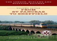 The London, Midland And Scottish Railway Volume Seven From St Pancras To Sheffield