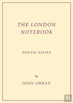 Bertrand.pt - The London Notebook: Poetic Notes