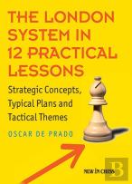 The London System In 12 Practical Lessons