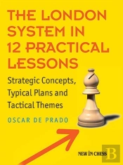 The London System In 12 Practical Lessons