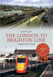 The London To Brighton Line Through Time