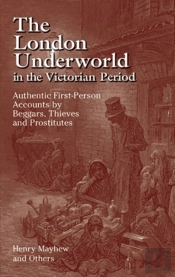 The London Underworld In The Victorian Period: V. 1