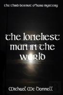 The Loneliest Man In The World