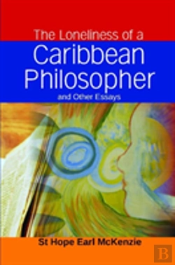 Bertrand.pt - The Loneliness Of A Caribbean Philosopher And Other Essays