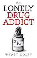 The Lonely Drug Addict