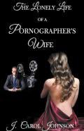 The Lonely Life Of A Pornographer'S Wife