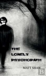 The Lonely Psychopath