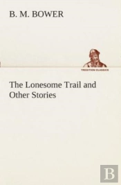 The Lonesome Trail And Other Stories