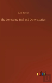 The Lonesome Trail And Other Stories