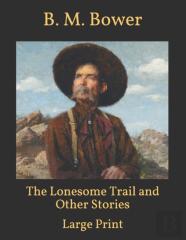 The Lonesome Trail And Other Stories