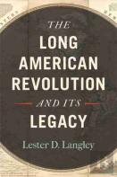 The Long American Revolution And Its Legacy