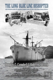 The Long Blue Line Disrupted: Uss Serpens (Ak-97) And The Largest Loss Of Life In Us Coast Guard History