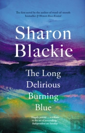 The Long Delirious Burning Blue