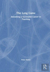 The Long Game: Sustaining A Successful Career In Teaching