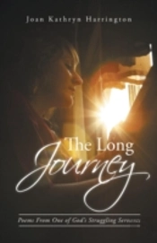 The Long Journey: Poems From One Of God'S Struggling Servants