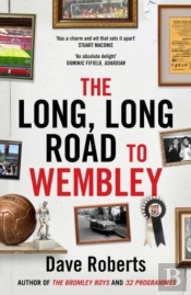 The Long, Long Road To Wembley