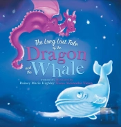 The Long Lost Tale Of The Dragon And The Whale