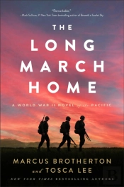 The Long March Home Â€“ A World War Ii Novel Of The Pacific