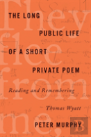 The Long Public Life Of A Short Private Poem