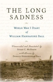 The Long Sadness: World War I Diary Of William Hannaford Ball