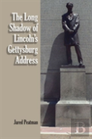 The Long Shadow Of Lincoln'S Gettysburg Address