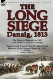 The Long Siege: Danzig, 1813-The Siege O