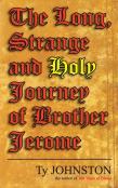 The Long, Strange And Holy Journey Of Brother Jerome