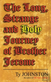 The Long, Strange And Holy Journey Of Brother Jerome