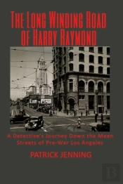 The Long Winding Road Of Harry Raymond: