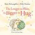 The Longer The Wait, The Bigger The Hug