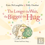The Longer The Wait, The Bigger The Hug